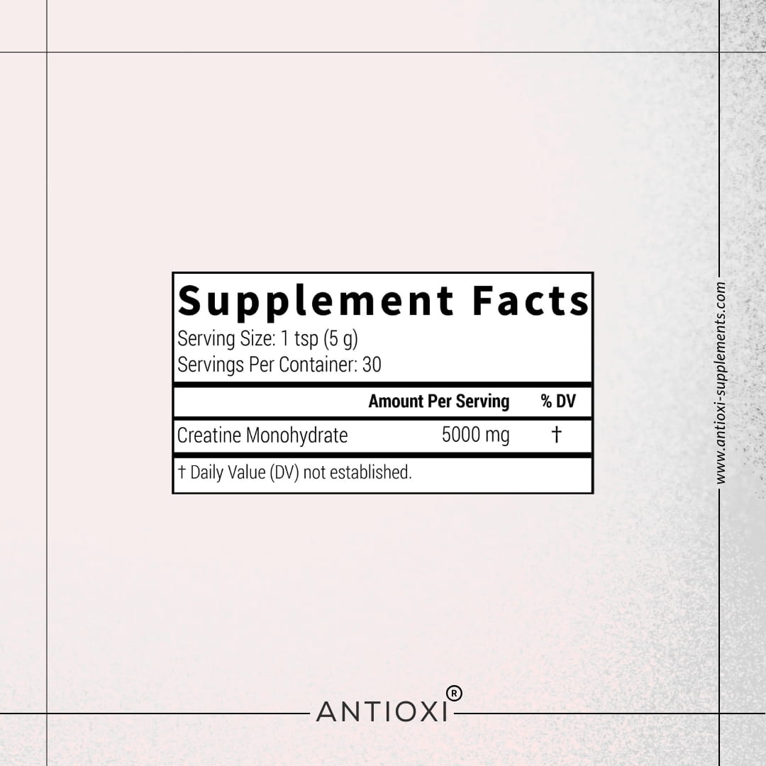 Antioxi Creatine Monohydrate Supplement Facts label showing serving size 1 teaspoon (5g) and 5000mg (5g) Creatine Monohydrate per serving.